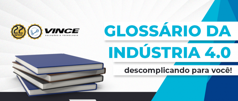 Glossário da Indústria 4.0 - descomplicando para você!